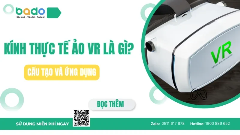 Kính thực tế ảo VR là gì? Cấu tạo và ứng dụng