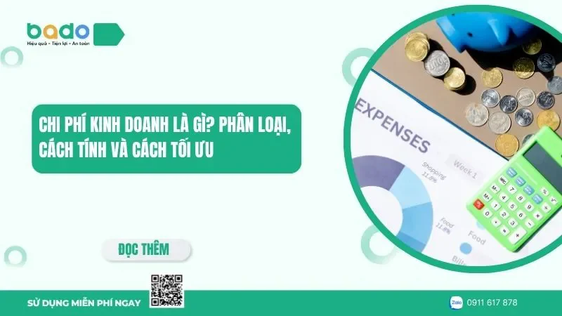 Chi phí kinh doanh là gì? Phân loại, cách tính và tối ưu