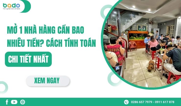 Mở 1 Nhà Hàng Cần Bao Nhiêu Tiền? Cách Tính Toán Chi Tiết