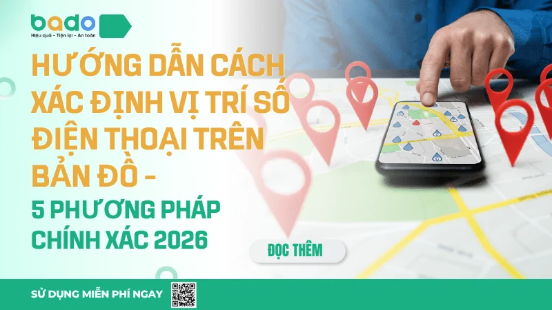 Xác Định Vị Trí Số Điện Thoại Trên Bản Đồ Đơn Giản 2026