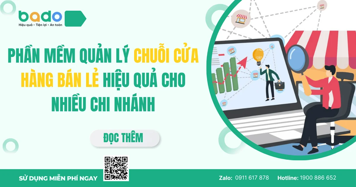 Phần mềm quản lý chuỗi cửa hàng bán lẻ hiệu quả | Bado