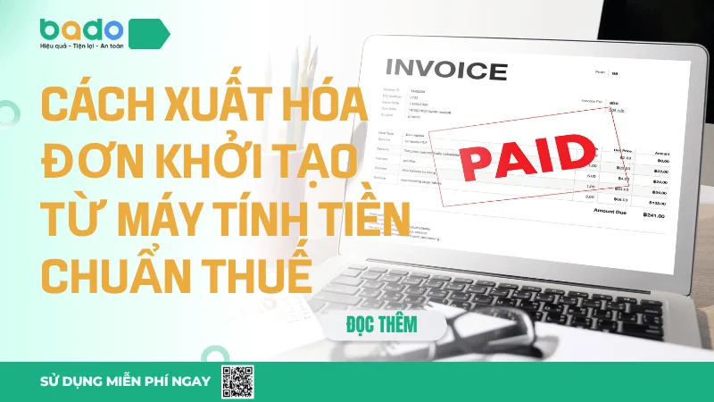 Cách Xuất Hóa Đơn Khởi Tạo Từ Máy Tính Tiền Chuẩn Thuế