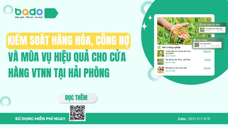 Phần mềm quản lý vật tư nông nghiệp tại Hải Phòng: Kiểm soát hàng hóa, công nợ và mùa vụ hiệu quả