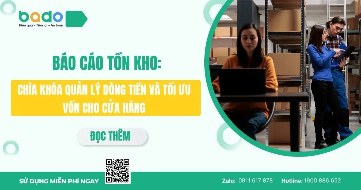 Báo Cáo Tồn Kho: Chìa Khóa Quản Lý Dòng Tiền Và Tối Ưu Vốn Cho Cửa Hàng