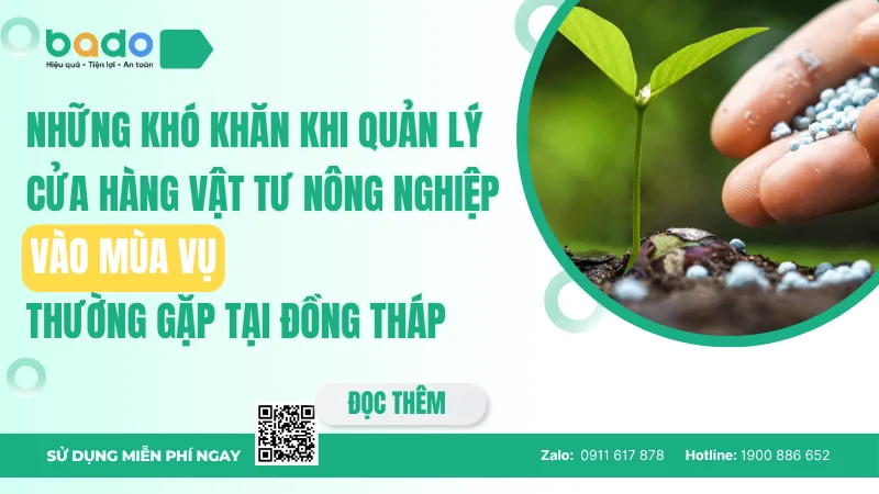 Những khó khăn khi quản lý cửa hàng vật tư nông nghiệp vào mùa vụ thường gặp tại Đồng Tháp