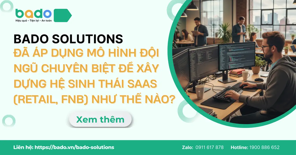 Đội Ngũ Chuyên Biệt: Case Study Xây Dựng SaaS Thực Tế | Bado