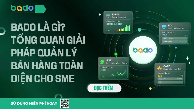 Bado Là Gì? Giải Pháp Quản Lý Bán Hàng Toàn Diện Cho SME