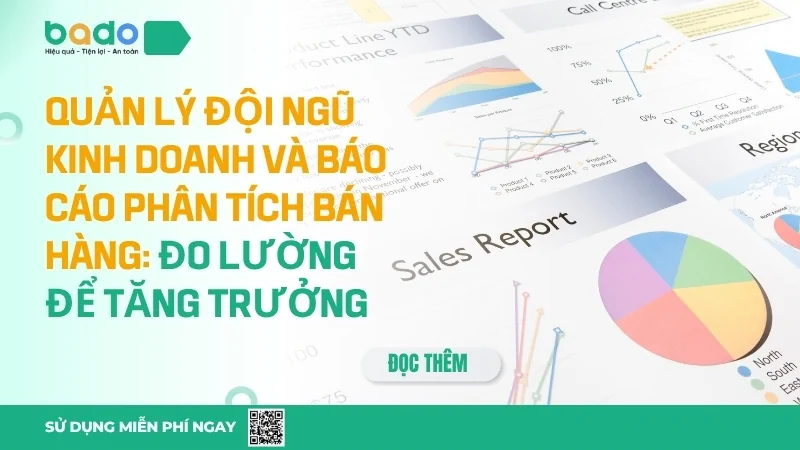 Quản Lý Đội Ngũ Kinh Doanh Và Báo Cáo Phân Tích Bán Hàng: Đo Lường Để Tăng Trưởng