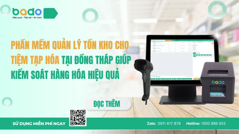 Phần mềm quản lý tồn kho cho tiệm tạp hóa tại Đồng Tháp giúp kiểm soát hàng hóa hiệu quả như thế nào?