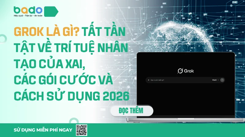 Grok Là Gì? Cách Dùng, Tính Năng và So Sánh ChatGPT 2026