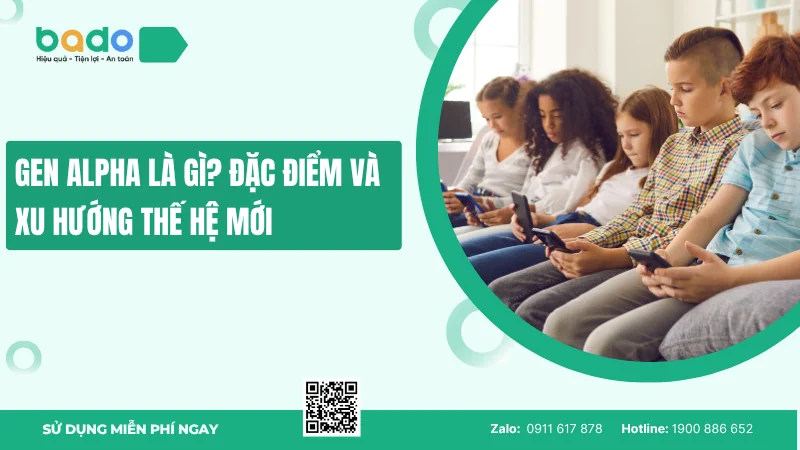 Gen Alpha là gì? Đặc điểm và xu hướng thế hệ mới 