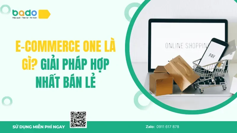 E-Commerce One Là Gì? Giải Pháp Hợp Nhất Bán Lẻ 2026