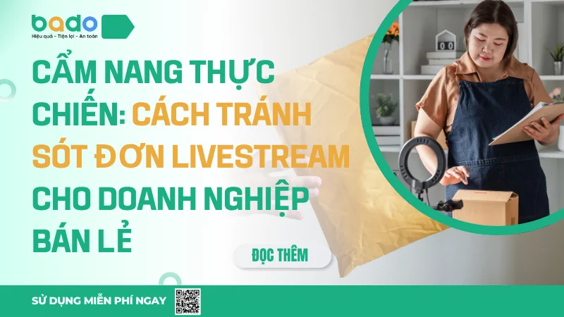 Cẩm Nang Thực Chiến! Cách Tránh Sót Đơn Livestream Cho Doanh Nghiệp Bán Lẻ