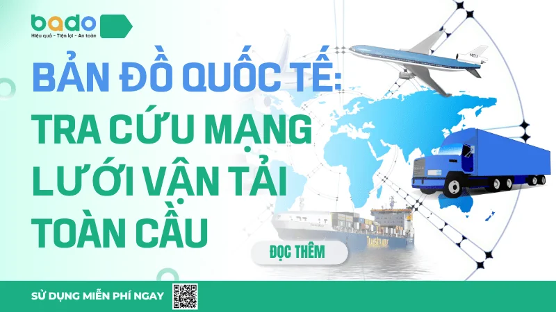 Cách xem bản đồ quốc tế để tra cứu mạng lưới giao thương