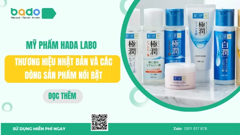 Mỹ phẩm Hada Labo: Thương hiệu Nhật Bản và các dòng sản phẩm nổi bật 