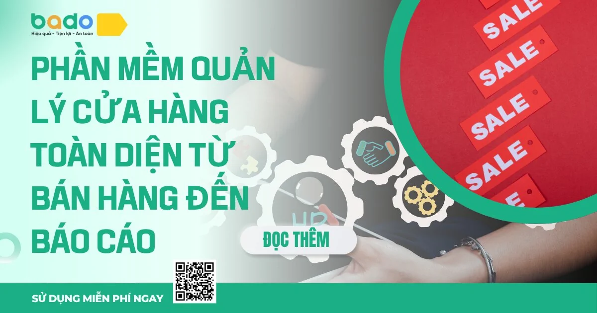 Phần mềm quản lý cửa hàng toàn diện từ bán hàng đến báo cáo | Bado