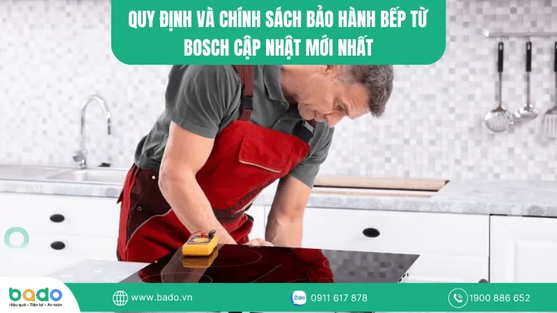 quy-dinh-va-chinh-sach-bao-hanh-bep-tu-bosch-cap-nhat-moi-nhat.png