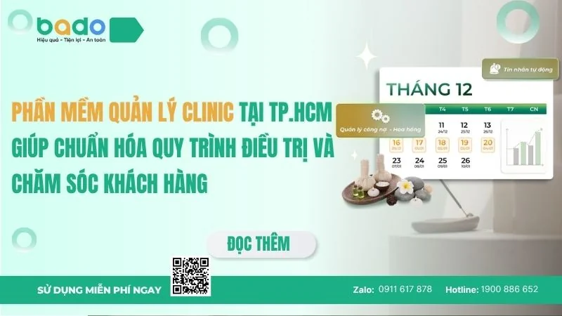 Phần mềm quản lý clinic tại TP.HCM giúp chuẩn hóa quy trình điều trị và chăm sóc khách hàng