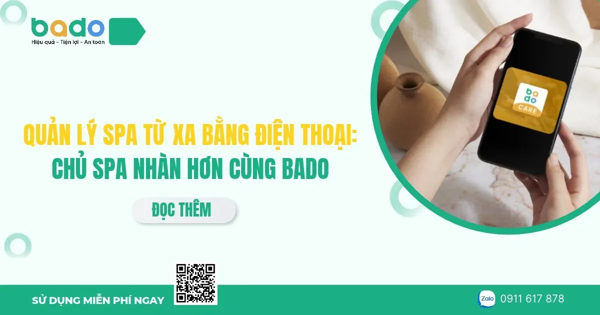 Quản lý spa từ xa bằng điện thoại: Chủ spa nhàn hơn cùng Bado