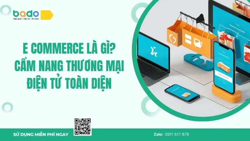 E commerce là gì? Cẩm nang thương mại điện tử toàn diện
