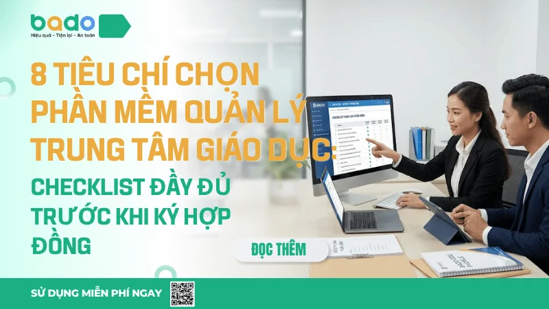 8 Tiêu Chí Chọn Phần Mềm Quản Lý Trung Tâm Giáo Dục 2026
