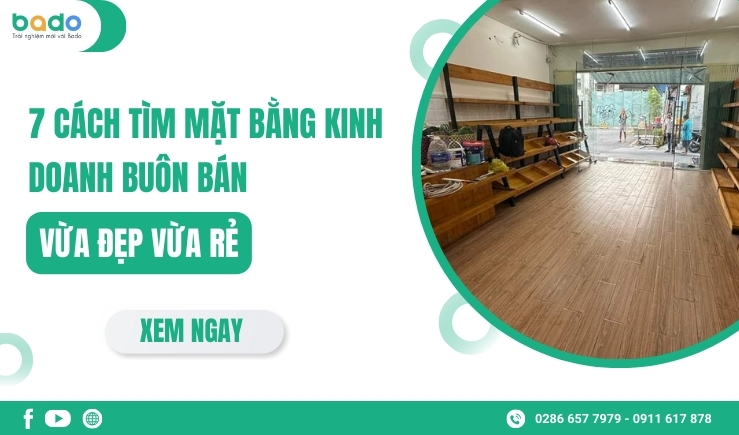 7 Cách Tìm Mặt Bằng Kinh Doanh Vừa Đẹp Vừa Rẻ