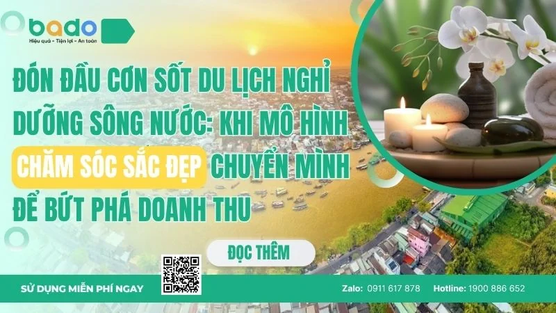 Đón Đầu Cơn Sốt Du Lịch Nghỉ Dưỡng Sông Nước: Khi Mô Hình Chăm Sóc Sắc Đẹp Chuyển Mình Để Bứt Phá Doanh Thu