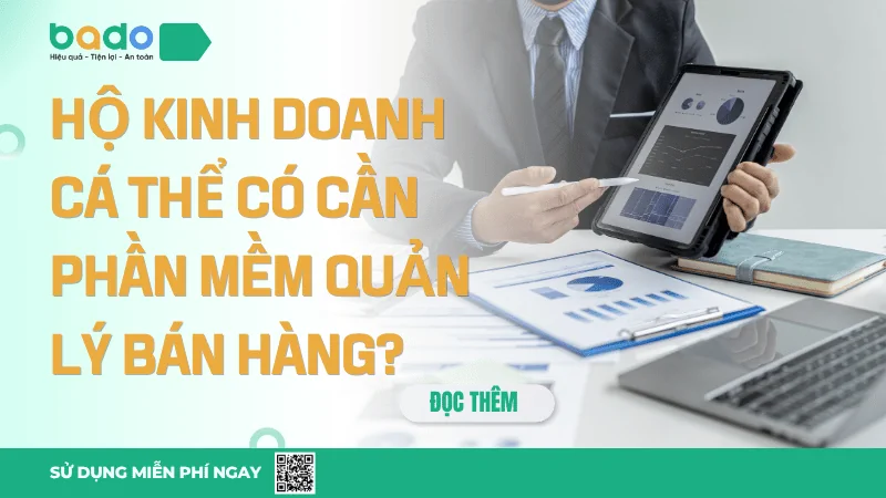 Hộ kinh doanh cá thể có cần phần mềm quản lý bán hàng không?