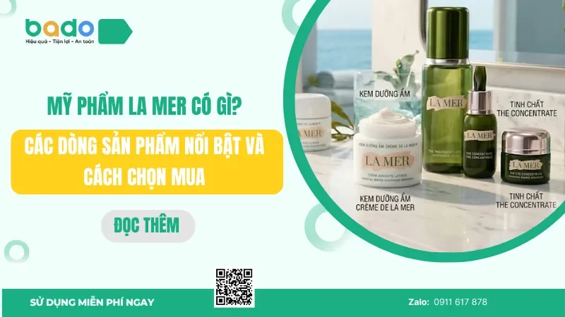 Mỹ phẩm La Mer có gì? Các dòng sản phẩm nổi bật và cách chọn mua