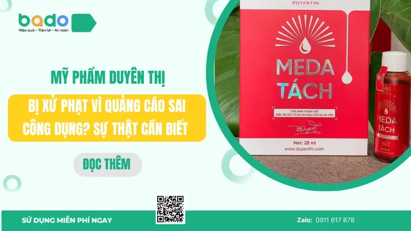 Mỹ phẩm Duyên Thị bị xử phạt vì quảng cáo sai công dụng?