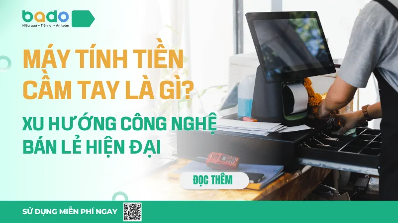 Máy tính tiền cầm tay: Giải pháp bán lẻ nhỏ gọn, tối ưu
