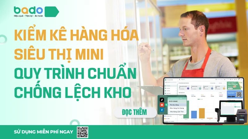 Kiểm Kê Hàng Hóa Siêu Thị Mini Quy Trình Chống Lệch Kho