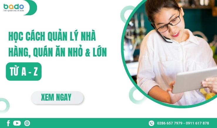 Học Cách Quản Lý Nhà Hàng, Quán Ăn Nhỏ & Lớn Từ A - Z