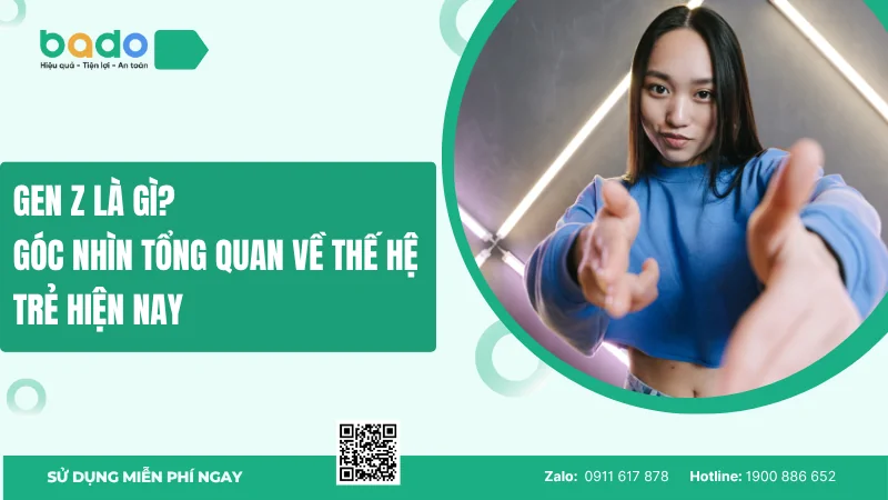 Gen z là gi? Góc nhìn tổng quan về thế hệ trẻ hiện nay 