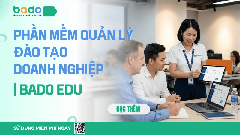 Phần Mềm Quản Lý Đào Tạo Doanh Nghiệp | Bado Edu