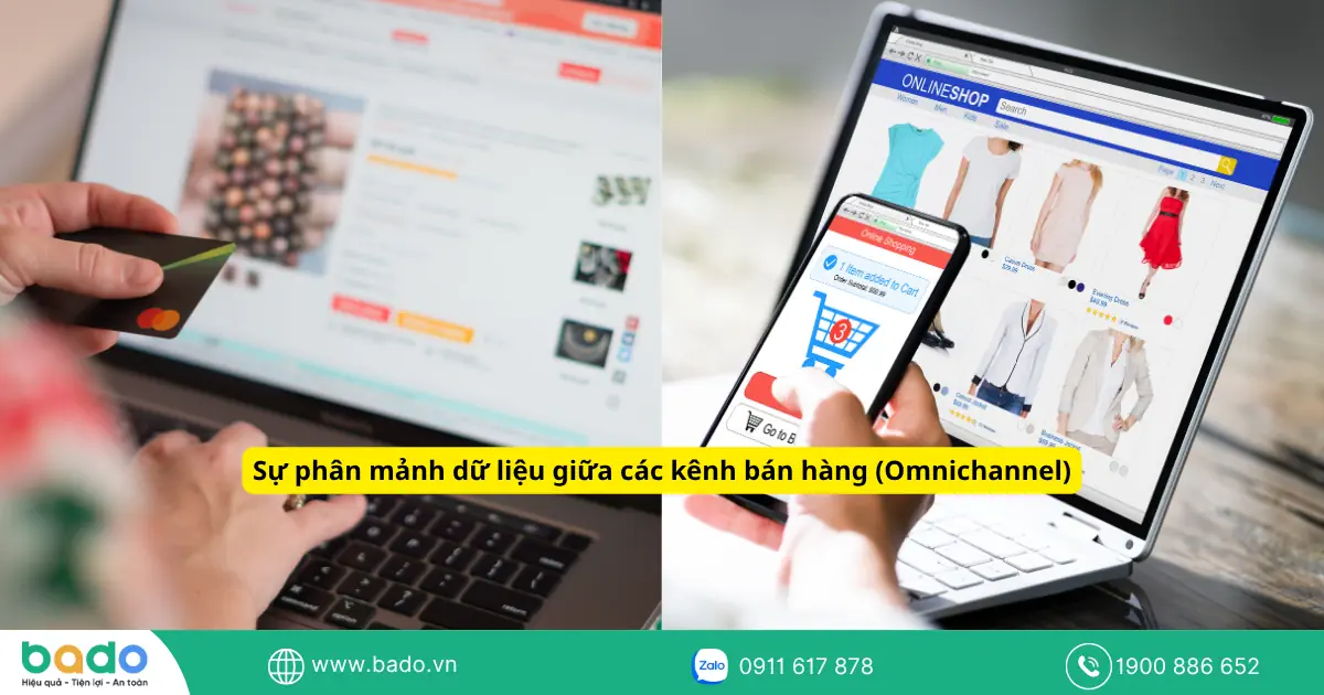 Sự phân mảnh dữ liệu giữa các kênh bán hàng (Omnichannel)