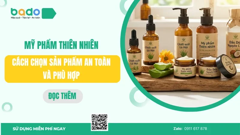 Mỹ phẩm thiên nhiên: Cách chọn sản phẩm an toàn và phù hợp