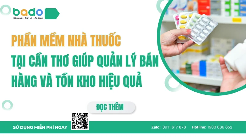 Phần mềm nhà thuốc tại Cần Thơ giúp quản lý bán hàng và tồn kho hiệu quả