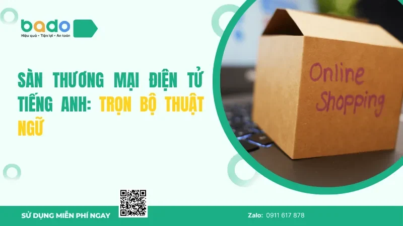 Sàn Thương Mại Điện Tử Tiếng Anh: Trọn Bộ Thuật Ngữ