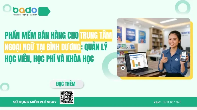 Phần mềm bán hàng cho trung tâm ngoại ngữ tại Bình Dương: Quản lý học viên, học phí và khóa học