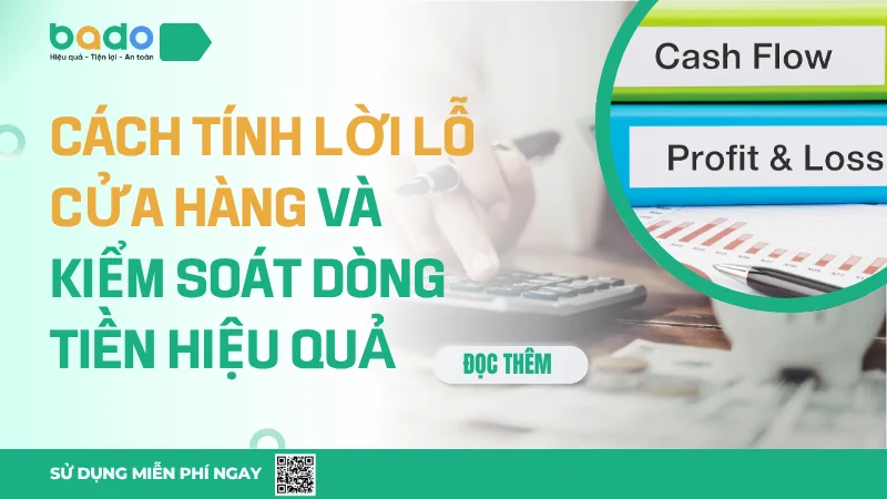 Cách Tính Lời Lỗ Cửa Hàng Và Kiểm Soát Dòng Tiền Hiệu Quả